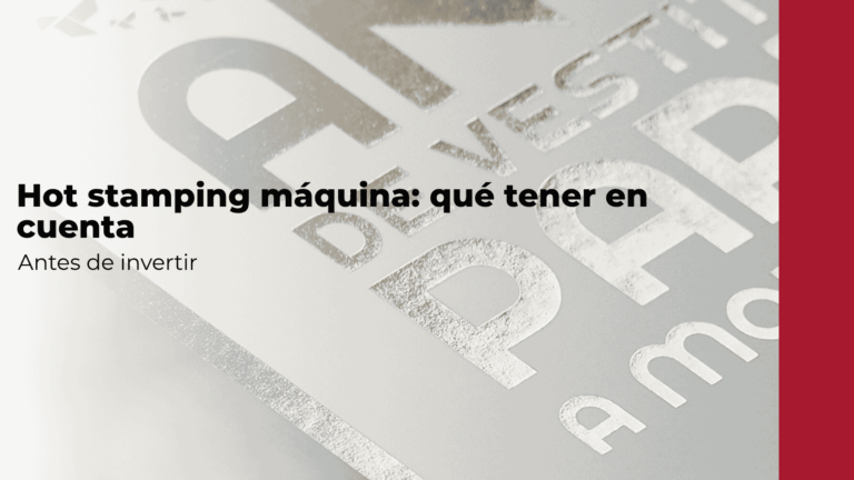 cosas a tener en cuenta antes de inverttir en hot stamping